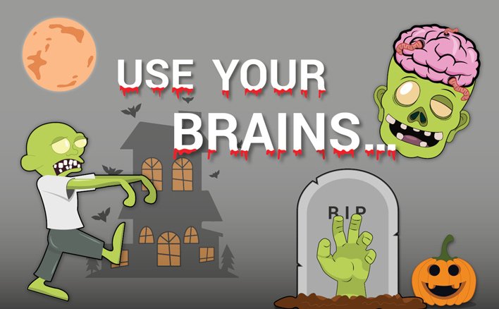 Zombies with the text 'use your brains'